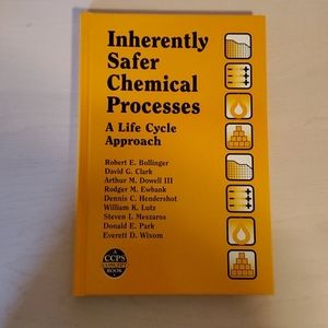 Inherently Safer Chemical Processes by CCPS